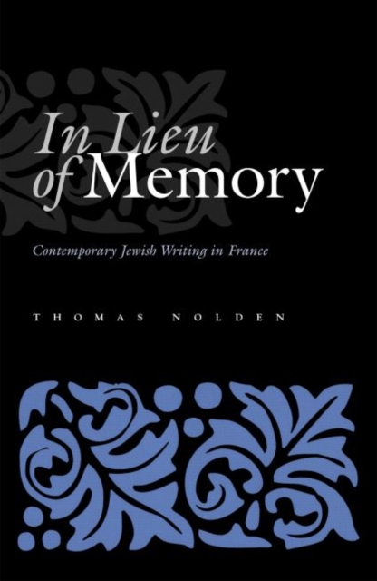 In Lieu of Memory : Contemporary Jewish Writing in France, Hardback Book