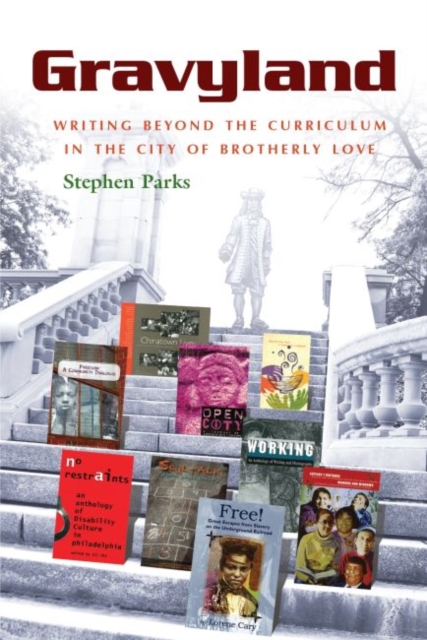 Gravyland : Writing Beyond the Curriculum in the City of Brotherly Love, Hardback Book