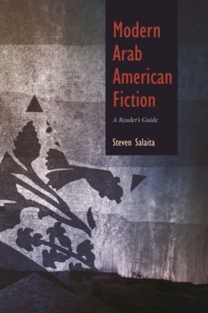 Modern Arab American Fiction : A Reader's Guide, Hardback Book