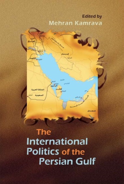 The International Politics of the Persian Gulf, Hardback Book