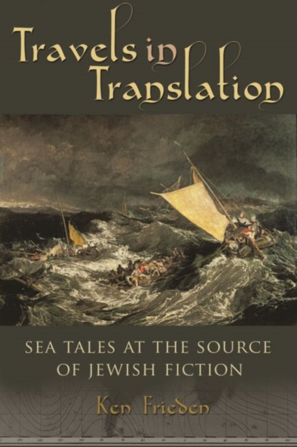 Travels in Translation : Sea Tales at the Source of Jewish Fiction, Paperback / softback Book