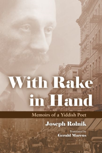 With Rake in Hand : Memoirs of a Yiddish Poet, Hardback Book