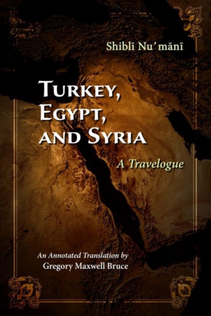 Turkey, Egypt, and Syria : A Travelogue, Paperback / softback Book