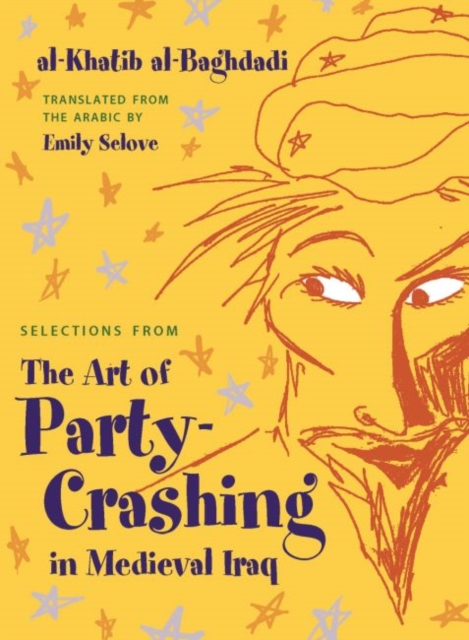 Selections from The Art of Party Crashing in Medieval Iraq, Paperback / softback Book