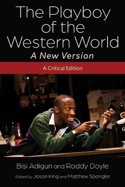 The Playboy of the Western World—A New Version : A Critical Edition, Paperback / softback Book