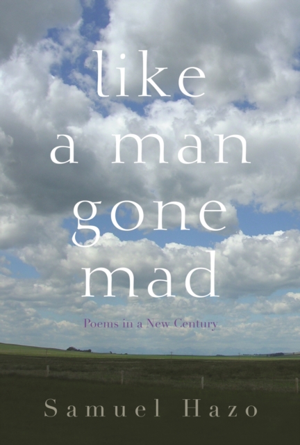 Like a Man Gone Mad : Poems in a New Century, PDF eBook