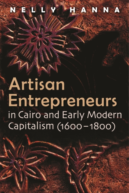 Artisan Entrepreneurs in Cairo and Early-Modern Capitalism (1600-1800), EPUB eBook