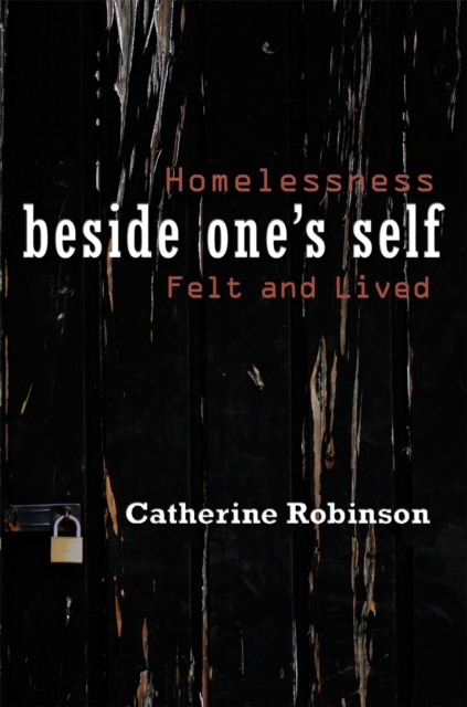 Beside One's Self : Homelessness Felt and Lived, PDF eBook