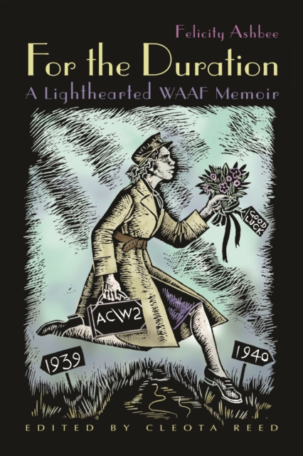 For the Duration : A Lighthearted WAAF Memoir, PDF eBook
