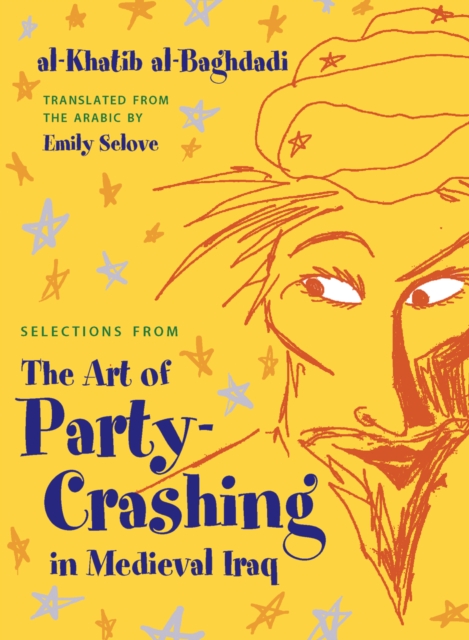 Selections from The Art of Party Crashing in Medieval Iraq, EPUB eBook