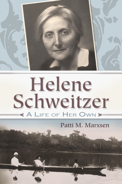 Helene Schweitzer : A Life of Her Own, EPUB eBook