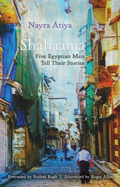 Shahaama : Five Egyptian Men Tell Their Stories, EPUB eBook