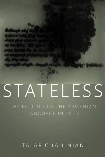 Stateless : The Politics of the Armenian Language in Exile, EPUB eBook