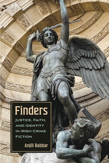 Finders : Justice, Faith, and Identity in Irish Crime Fiction, EPUB eBook