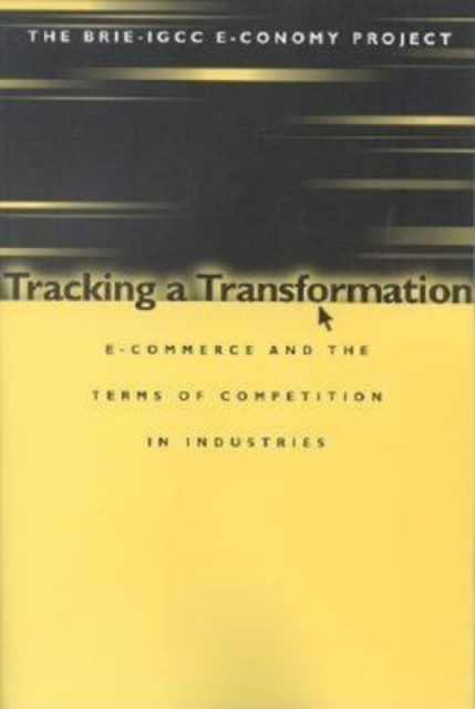 Tracking a Transformation : E-Commerce and the Terms of Competition in Industries, Paperback / softback Book