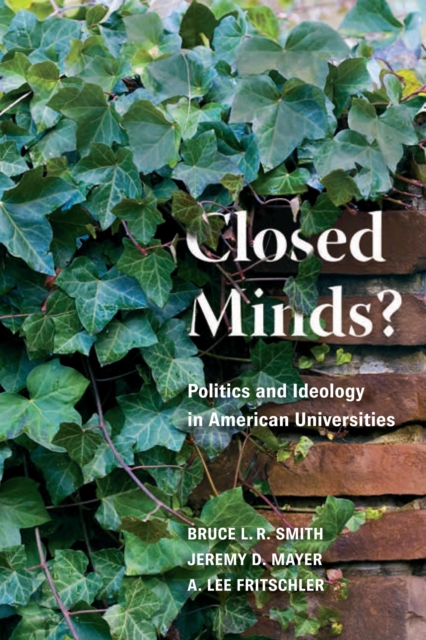Closed Minds? : Politics and Ideology in American Universities, PDF eBook