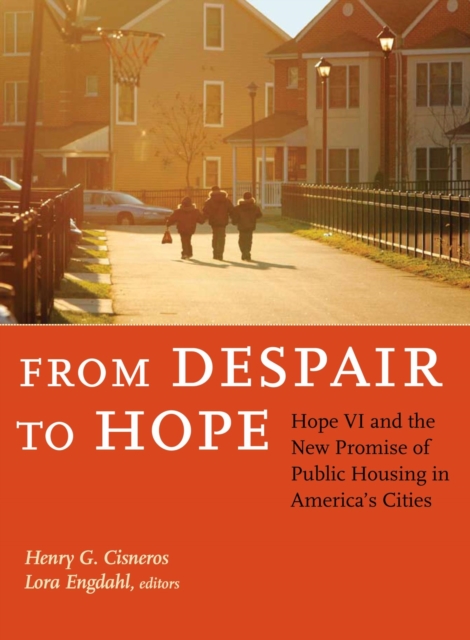 From Despair to Hope : Hope VI and the New Promise of Public Housing in America's Cities, PDF eBook