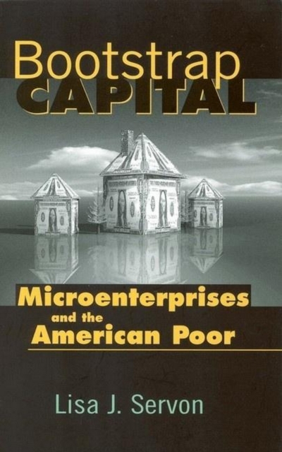 Bootstrap Capital : Microenterprises and the American Poor, EPUB eBook