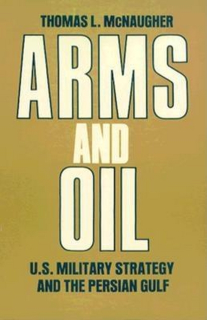 Arms and Oil : U.S. Military Strategy and the Persian Gulf, EPUB eBook