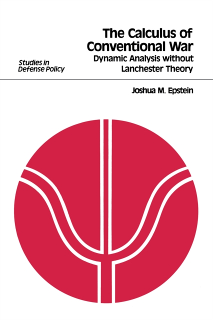 Calculus of Conventional War : Dynamic Analysis without Lanchester Theory, EPUB eBook