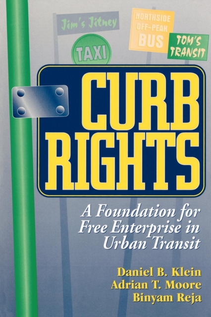 Curb Rights : A Foundation for Free Enterprise in Urban Transit, EPUB eBook