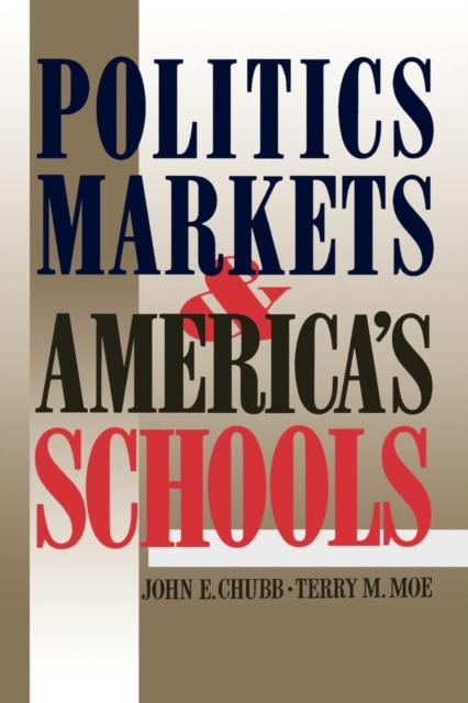 Politics, Markets, and America's Schools, Paperback / softback Book