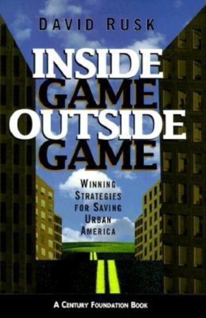 Inside Game/Outside Game : Winning Strategies for Saving Urban America, PDF eBook