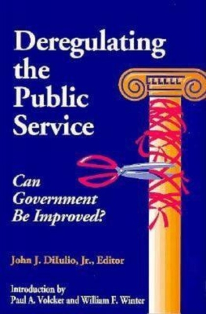 Deregulating the Public Service : Can Government be Improved?, Paperback / softback Book
