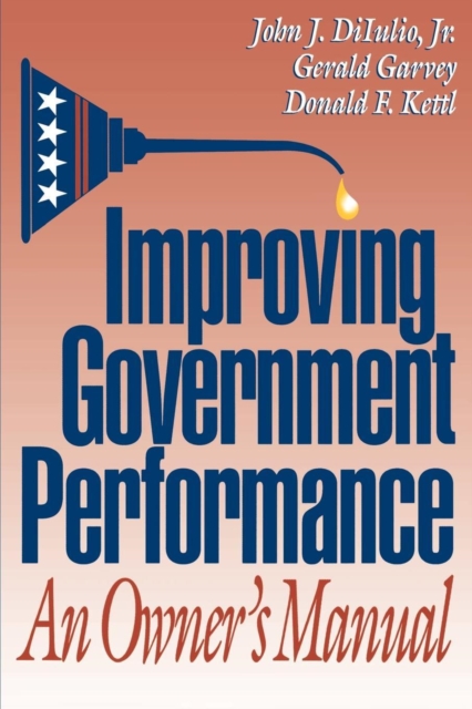 Improving Government Performance : An Owner's Manual, Paperback / softback Book