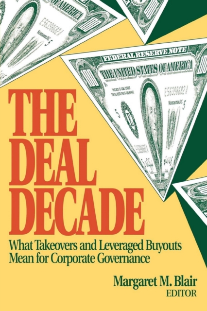 The Deal Decade : What Takeovers and Leveraged Buyouts Mean for Corporate Governance, EPUB eBook