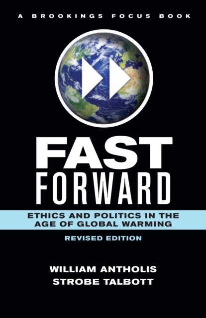Fast Forward : Ethics and Politics in the Age of Global Warming, EPUB eBook