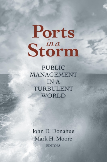 Ports in a Storm : Public Management in a Turbulent World, Paperback / softback Book