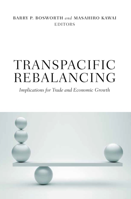 Transpacific Rebalancing : Implications for Trade and Economic Growth, Paperback / softback Book
