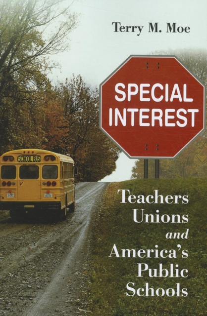 Special Interest : Teachers Unions and America's Public Schools, Paperback / softback Book