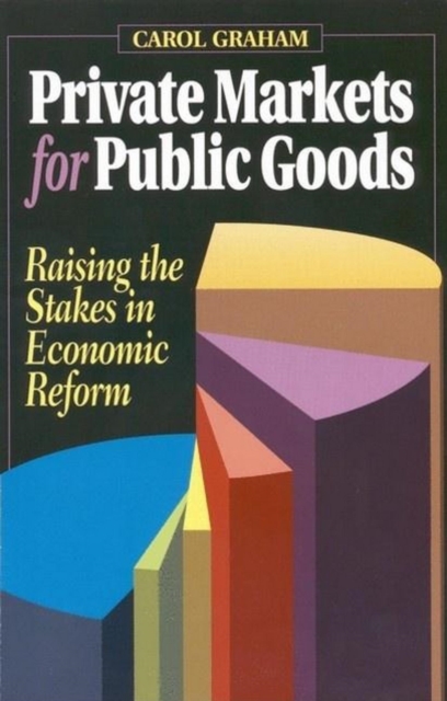 Private Markets for Public Goods : Raising the Stakes in Economic Reform, EPUB eBook