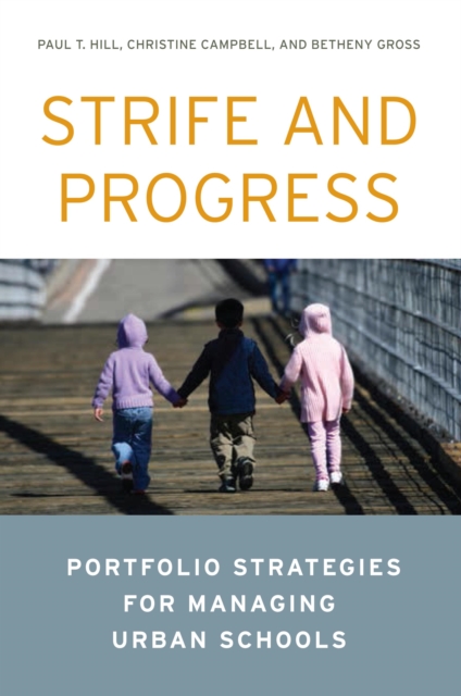Strife and Progress : Portfolio Strategies for Managing Urban Schools, Paperback / softback Book