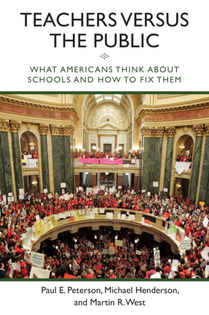Teachers versus the Public : What Americans Think About Schools and How to Fix Them, Paperback / softback Book