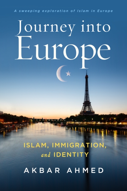 Journey into Europe : Islam, Immigration, and Identity, Hardback Book