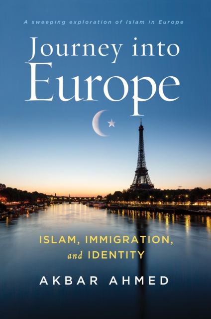 Journey into Europe : Islam, Immigration, and Identity, EPUB eBook