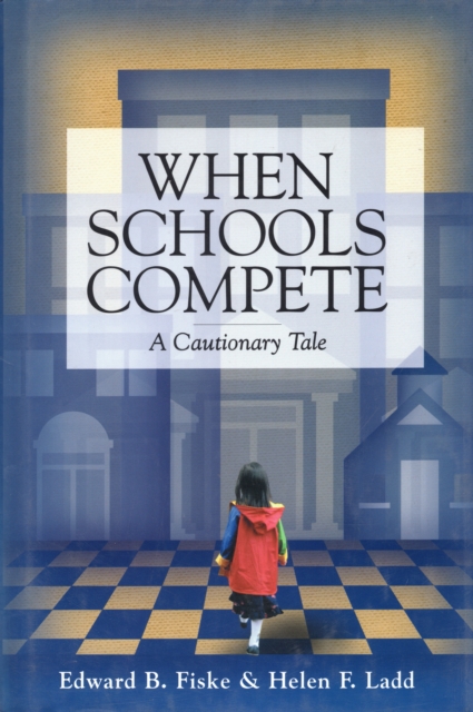 When Schools Compete : A Cautionary Tale, Hardback Book