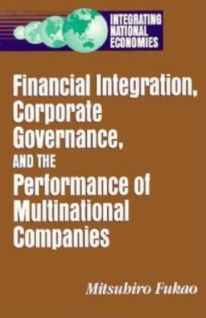 Financial Integration, Corporate Governance, and the Performance of Multinational Companies, Paperback / softback Book