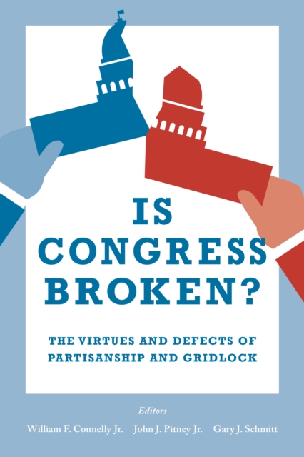 Is Congress Broken? : The Virtues and Defects of Partisanship and Gridlock, Paperback / softback Book