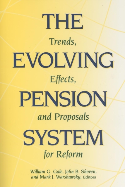 The Evolving Pension System : Trends, Effects, and Proposals for Reform, Paperback / softback Book