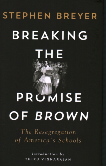 Breaking the Promise of Brown : The Resegregation of America's Schools, Hardback Book
