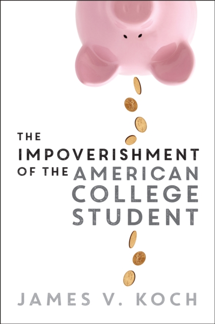The Impoverishment of the American College Student, Paperback / softback Book