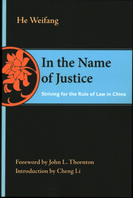 In the Name of Justice : Striving for the Rule of Law in China, Paperback / softback Book