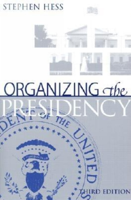 Organizing the Presidency, Paperback / softback Book