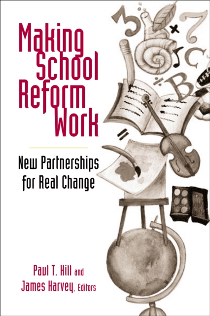 Making School Reform Work : New Partnerships for Real Change, Paperback / softback Book