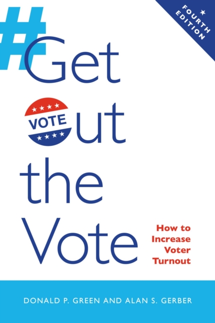 Get Out the Vote : How to Increase Voter Turnout, EPUB eBook