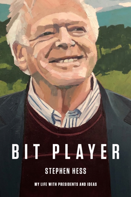 Bit Player : My Life with Presidents and Ideas, Hardback Book
